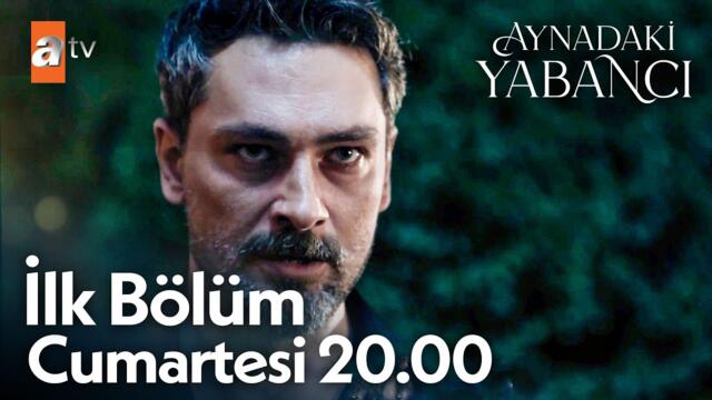 Aynadaki Yabancı İlk Bölüm Cumartesi 20.00'de atv'de  @AynadakiYabanciatv