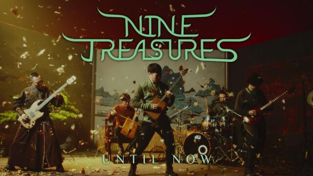 Nine Treasures - Until Now (Official Video)