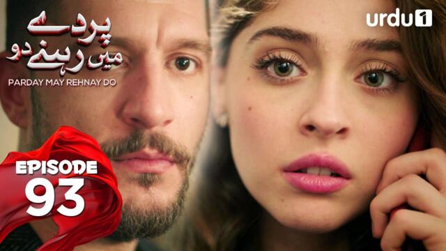 Parday May Rehnay Do | Episode 93 | Turkish Drama | Lost In Love | Sakla Beni | 30 September 2025