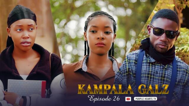 KAMPALA GALZ Episode 26 @PurpleHeartstv2 @Purpleheartstvurban 