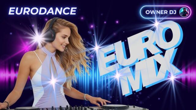 Owner DJ - Eurodance Mix 2025 - #eurodance #90s #remix #electronicmusic