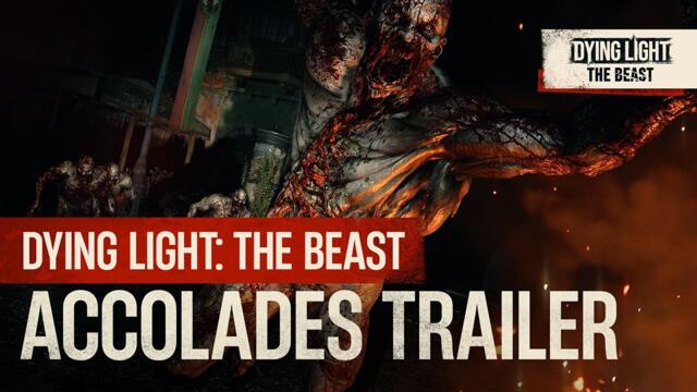 Dying Light: The Beast — Accolades Trailer