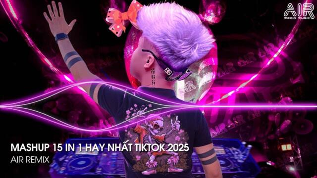 Nhạc TikTok 15 in 1 - Nhạc Remix TikTok Triệu View Hay Nhất Hiện Nay ♫ Top 15 Nhạc TikTok Hay Nhất