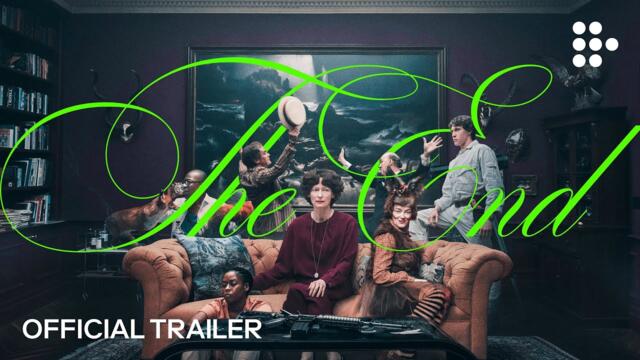THE END | Official Trailer | Now Streaming on MUBI