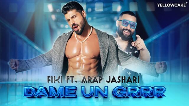 FIKI x ARAP JASHARI - DAME UN GRRR