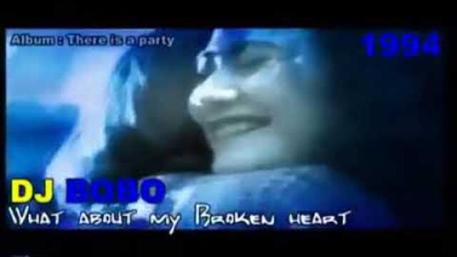 Диджей Бобо - What about my broken heart