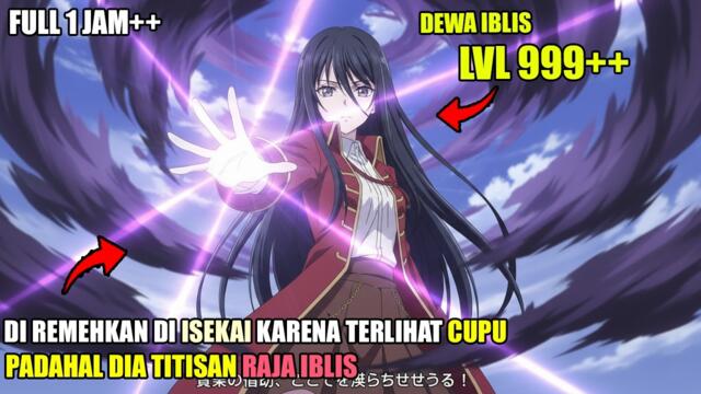 DI REMEHKAN SAAT BEREINKARNASI KE ISEKAI, PADAHAL DIA TITISAN RAJA IBLIS TIRANI YG OP