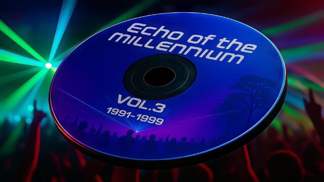 Echo of the Millennium Vol. 3 (1991 - 1999)
