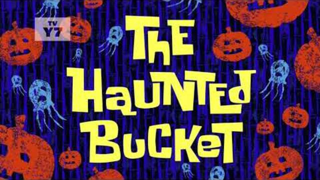 SpongeBob SquarePants - The Haunted Bucket Title Card