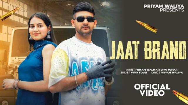 JAAT BRAND ( Official Video ) Priyam Waliya | Jiya Tomar | New Haryanvi Song 2025 