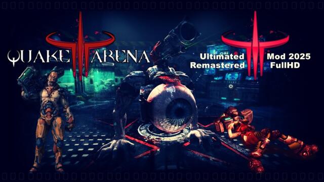 Quake 3 Arena - Ultimated Mod 2025 ( Remastered ) FullHD