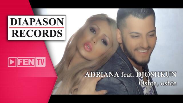 ADRIANA FEAT. DJOSHKUN – OSHTE, OSHTE / АДРИАНА FEAT. ДЖОШКУН – Още, още (Official Music Video)