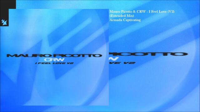 Mauro Picotto & CRW - I Feel Love (V2) (Extended Mix)