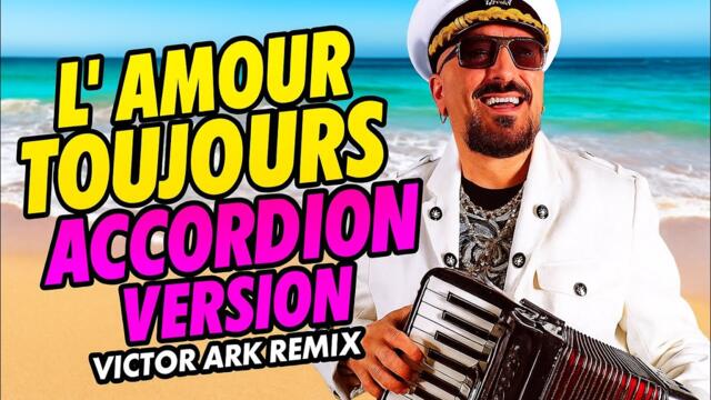 Gigi D’Agostino - L’Amour Toujours 🎹 Accordion Version | Victor Ark Remix 🌴🔥