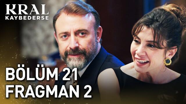 Kral Kaybederse 21. Bölüm 2. Fragman