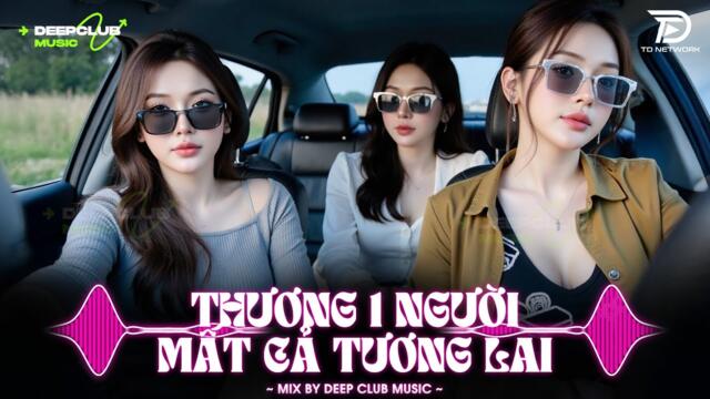 NHẠC NGHE TRÊN XE 🎧THƯƠNG MỘT NGƯỜI... REMIX - SET NHẠC TỦ HOUSE LAK & VIET DEEP 8X9X CỰC XỊN