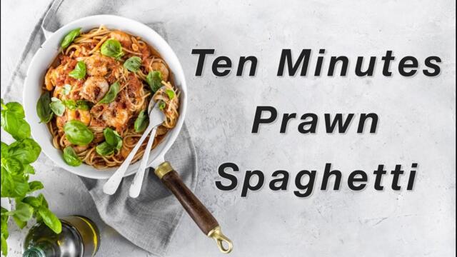 Ten Minute Prawn Spaghetti | Quick, Fresh & Full of Flavour!