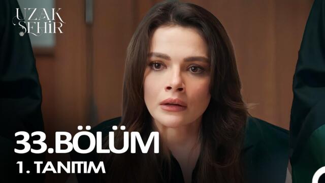 Uzak Şehir 33. Bölüm Fragman