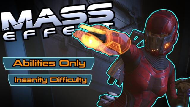 Can I Beat Mass effect 1's Insanity Difficulty With only Abilities?! | Mass Effect Challenge Run!!!