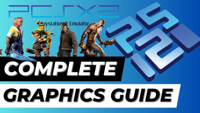 PCSX2 NEW Complete Graphics Guide | PlayStation 2 Emulator | Best Settings Tutorial