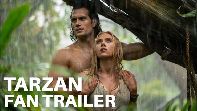 Tarzan - Henry Cavill - Scarlett Johansson I Concept Trailer