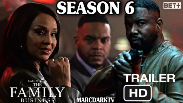 THE FAMILY BUSINESS SEASON 6 OFFICIAL TRAILER!!!