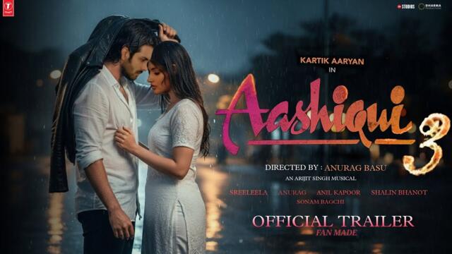 AASHIQUI 3 - OFFICIAL TRAILER | KARTIK AARYAN | SREELEELA | ANURAG BASU | ARIJIT SINGH | FAN MADE