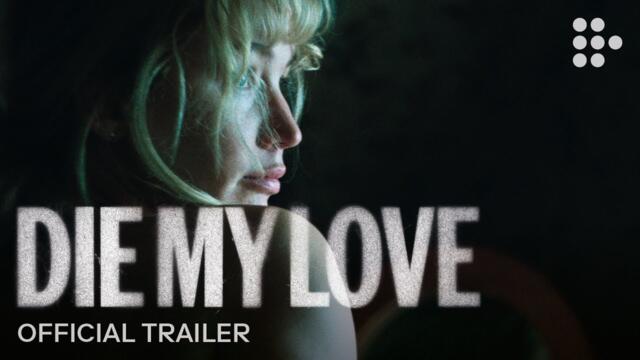 DIE MY LOVE | Official Trailer | In Theaters November | With Jennifer Lawrence & Robert Pattinson