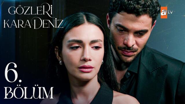 Gözleri KaraDeniz 6. Bölüm  @atvturkiye ​