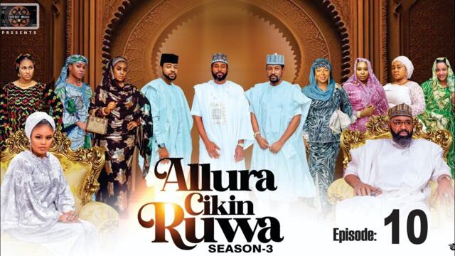 ALLURA CIKIN RUWA SEASON 3 EPISODE 10