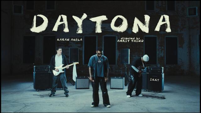DAYTONA (MUSIC VIDEO) KARAN AUJLA| IKKY |  Latest Punjabi Songs 2025