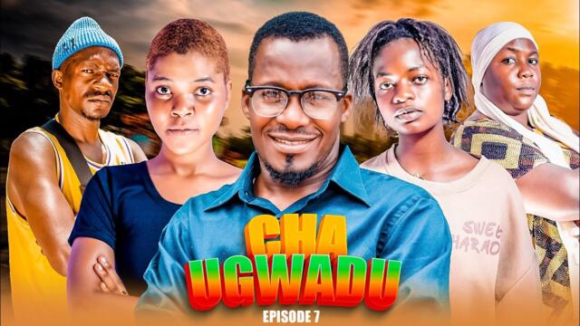 CHAUGWADU | EPISODE  7