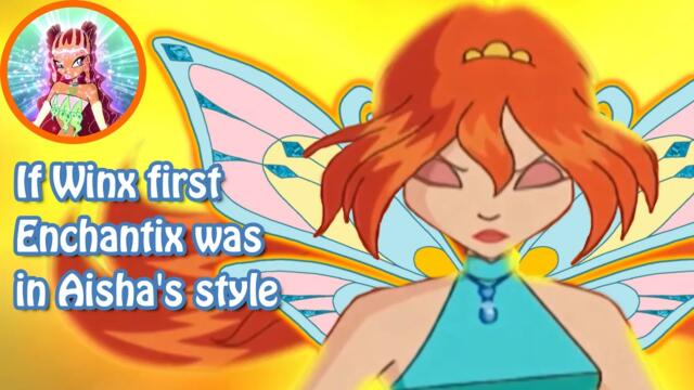 If Winx first Enchantix was in Aisha's style - Alternative-Winx