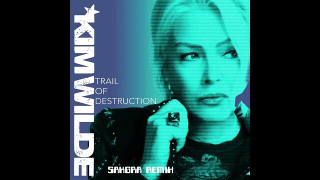 Kim Wilde - Trail Of Destruction (Sakgra Remix)