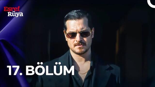 Eşref Rüya 17.Bölüm