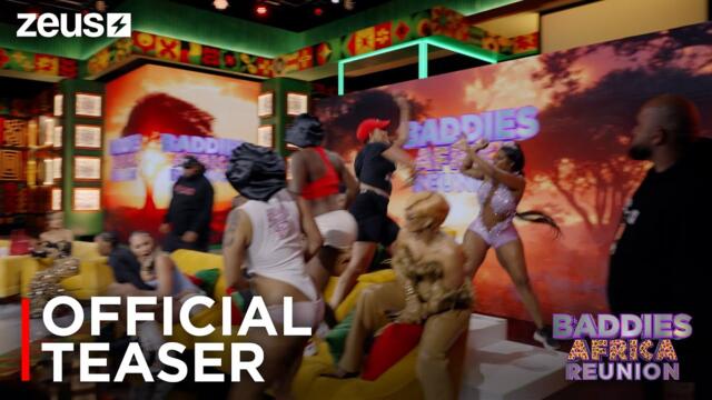 Baddies Africa Reunion | Official Trailer | Zeus
