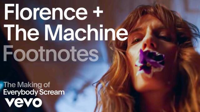Florence + The Machine - The Making of 'Everybody Scream' | Vevo Footnotes