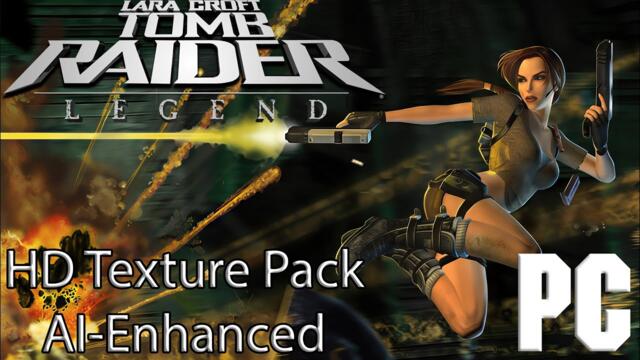 Tomb Raider: Legend [HD Texture Pack AI-Enhanced]