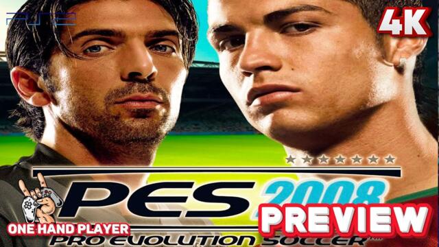 Pro Evolution Soccer 2008 PS2  (4K 60FPS) First 10 Minutes One Hand Player