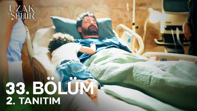 Uzak Şehir 33. Bölüm 2. Fragman | Seni Çok Özledim Baba, Bırakma Beni!