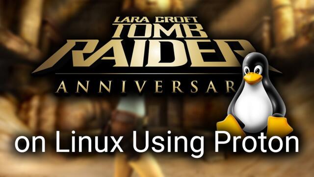 Tomb Raider Anniversary + HD Texture mod - Steam Play - Proton - Fedora 29