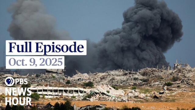 PBS News Hour full episode, Oct. 9, 2025