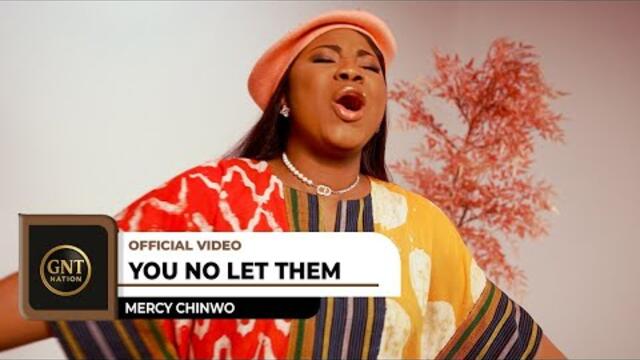 Mercy Chinwo - You No Let Them (Official Video)