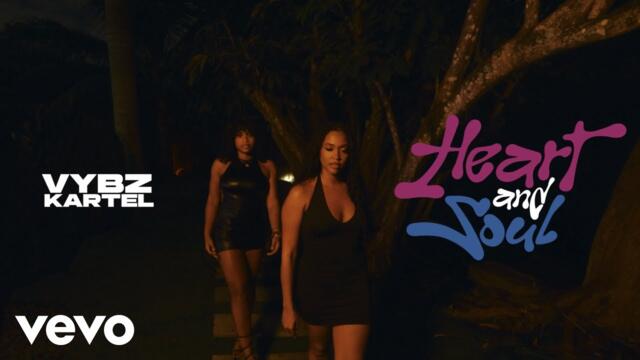 Vybz Kartel - Heart and Soul (Official Music Video)