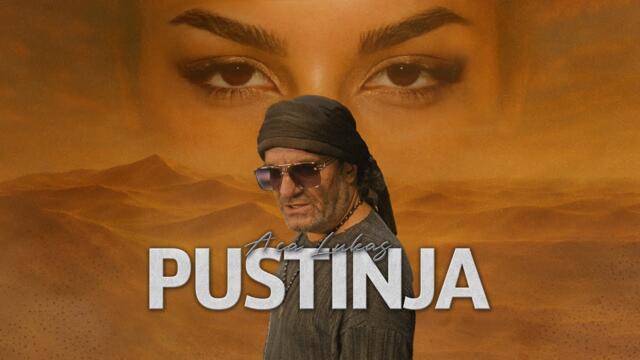 ACA LUKAS - PUSTINJA (OFFICIAL VIDEO)