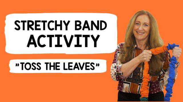 Stretchy Band Movement  Activity "Toss the Leaves" Tutorial