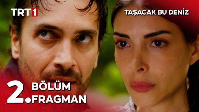 Taşacak Bu Deniz 2. Bölüm Fragmanı @tasacakbudeniztrt