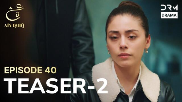 Turkish Drama In Urdu | Ain Ishq | One love | Teaser Episode 40 - Part 2 | UD2O