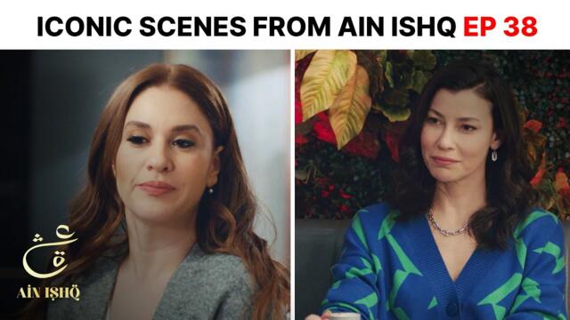 Iconic Scenes From Ain Ishq Ep 38 | Ain Ishq | One Love Turkish Drama Urdu Dubbed | UD21
