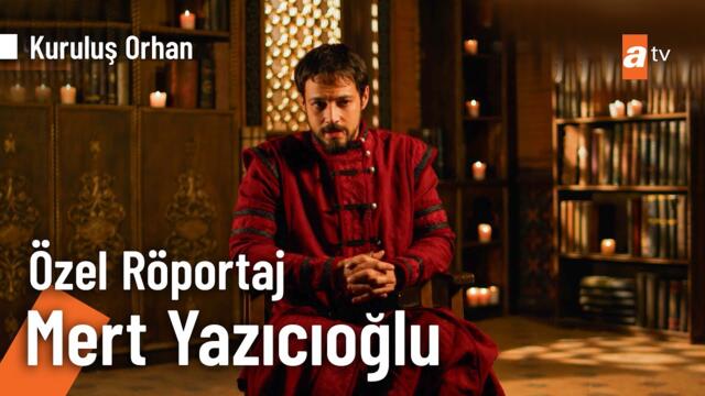 Dizimizin Orhan Bey'i Mert Yazıcıoğlu sorularımızı yanıtladı! | Kuruluş Orhan ⚔️ @KurulusOrhanatv